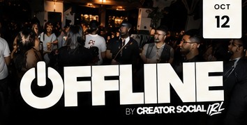 OFFLINE 002 by Creator Social IRL — November 9